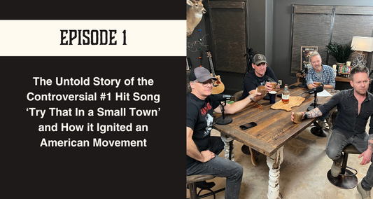 Try That In A Small Town Podcast Episode 1: The Untold Story of the Controversial #1 Hit Song ‘Try That In a Small Town’ and How it Ignited an American Movement