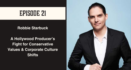 Episode 21:  Robbie Starbuck:  A Hollywood Producer’s Fight for Corporate Culture Shifts